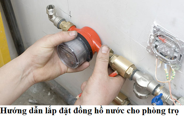Hướng dẫn lắp đặt đồng hồ nước cho phòng trọ