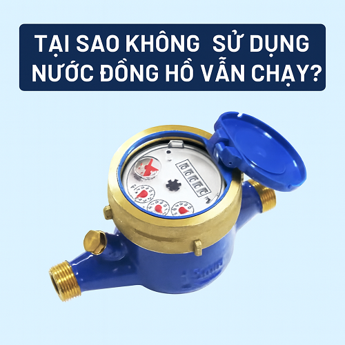 Tại sao không sử dụng nước đồng hồ vẫn chạy?